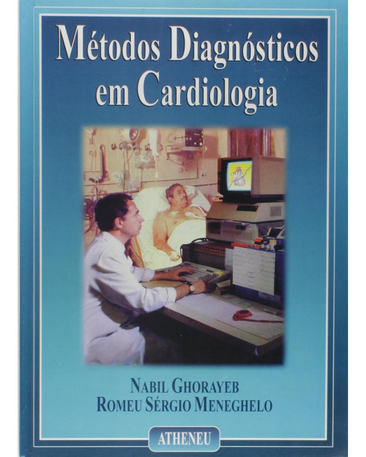 Métodos diagnósticos em cardiologia - 1ª Edição | 2001