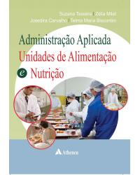 Administração aplicada - unidades de alimentação e nutrição - 1ª Edição | 2001