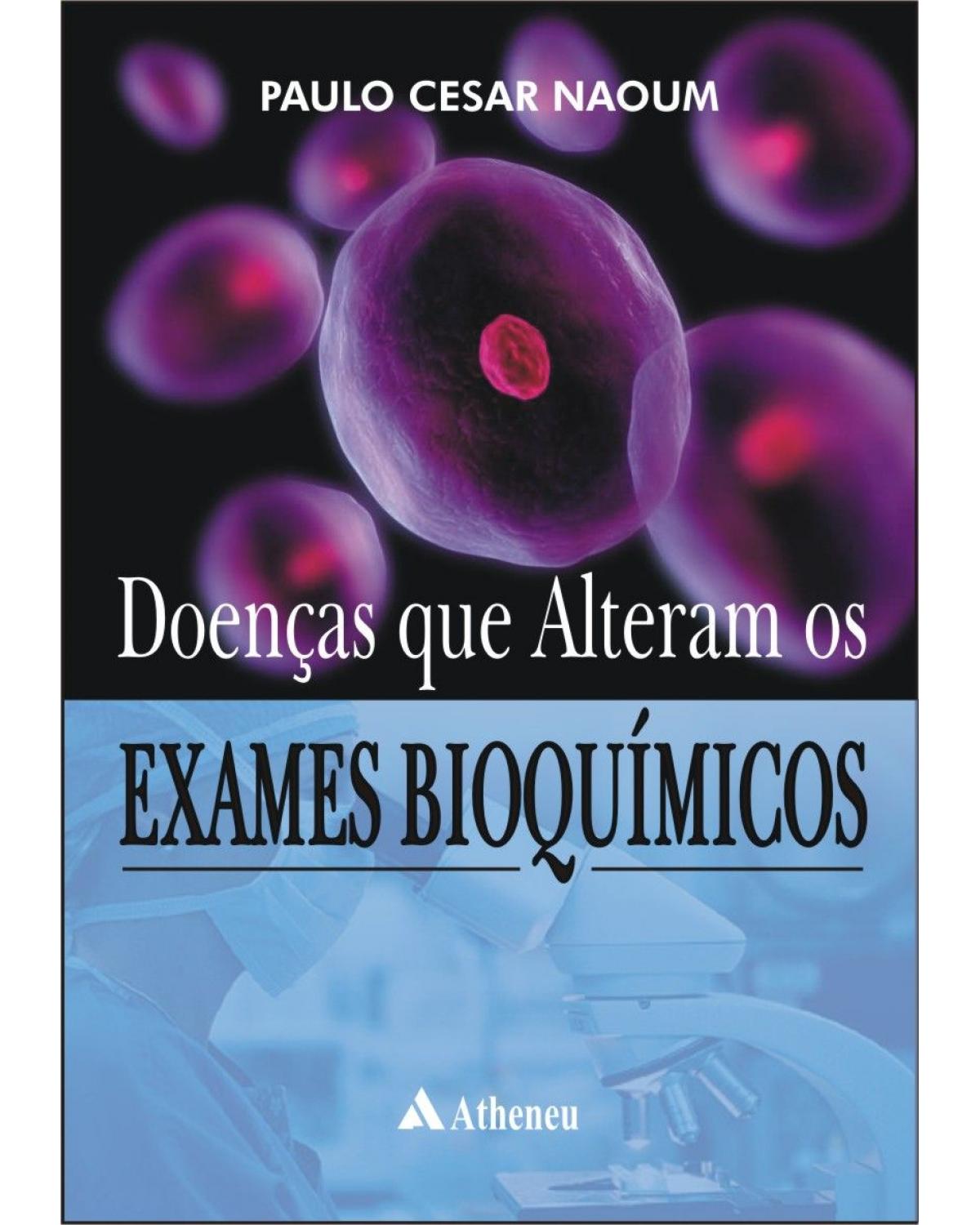 Doenças que alteram os exames bioquímicos - 1ª Edição | 2008