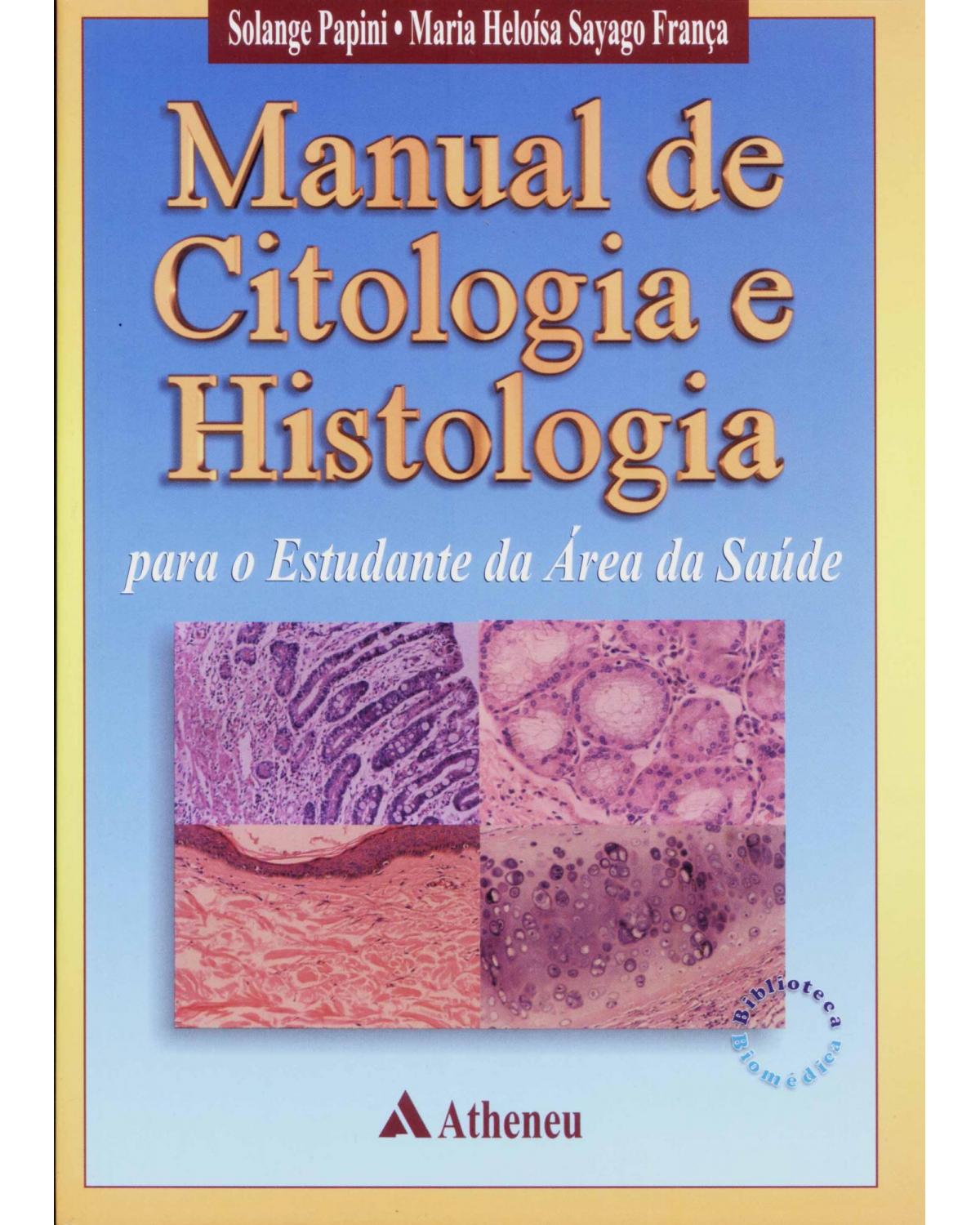Manual de citologia e histologia para o estudante da área da saúde - 1ª Edição | 2003