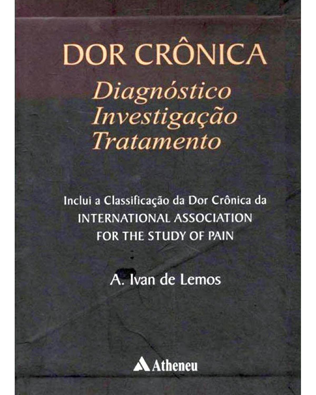 Dor crônica: diagnóstico, investigação e tratamento - 1ª Edição | 2004