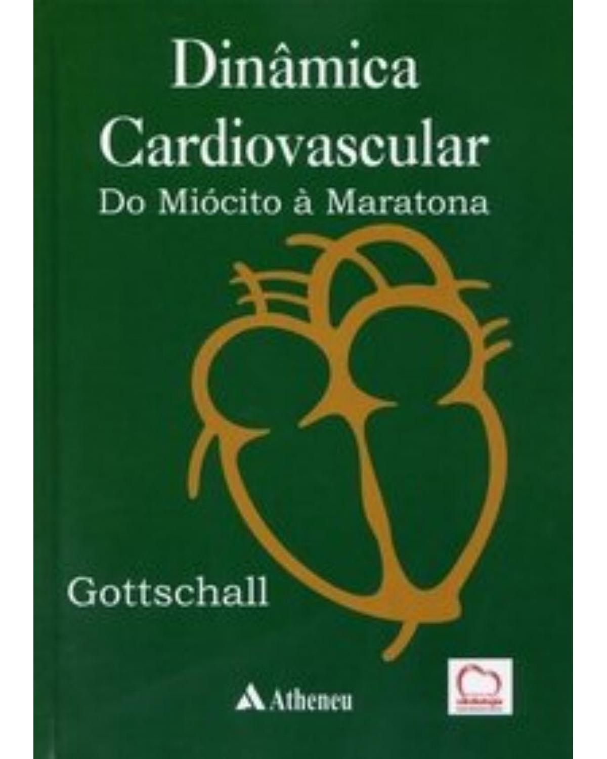 Dinâmica cardiovascular - do miócito à maratona - 1ª Edição | 2006