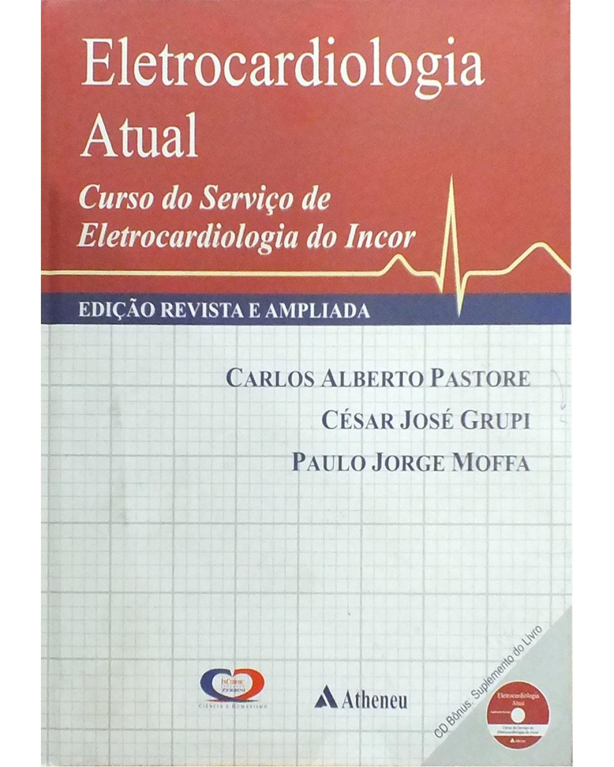 Eletrocardiologia atual - curso do serviço de eletrocardiologia do Incor - 2ª Edição | 2008