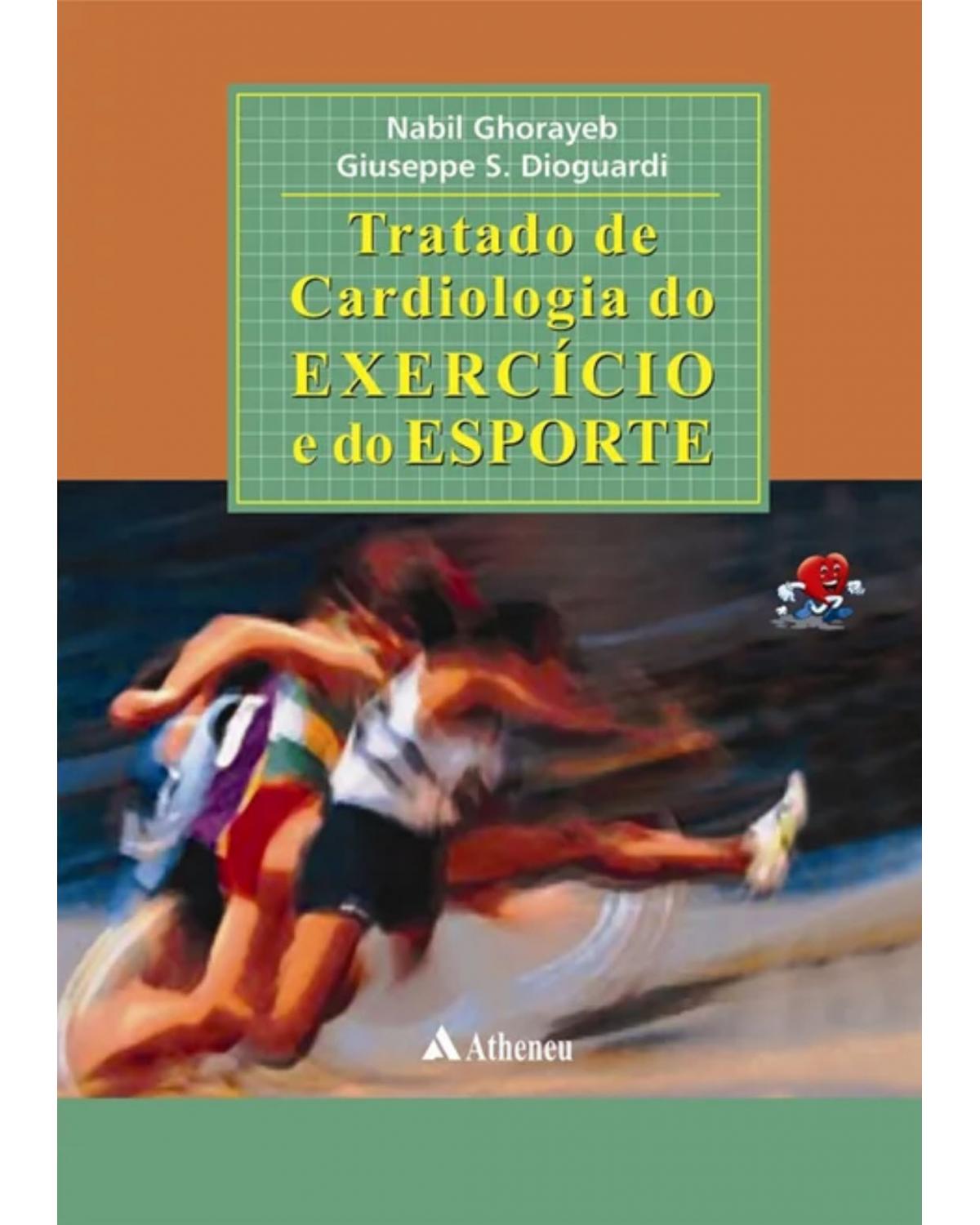 Tratado de cardiologia do exercício e do esporte - 1ª Edição | 2006