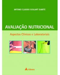 Avaliação nutricional - aspectos clínicos e laboratoriais - 1ª Edição | 2007