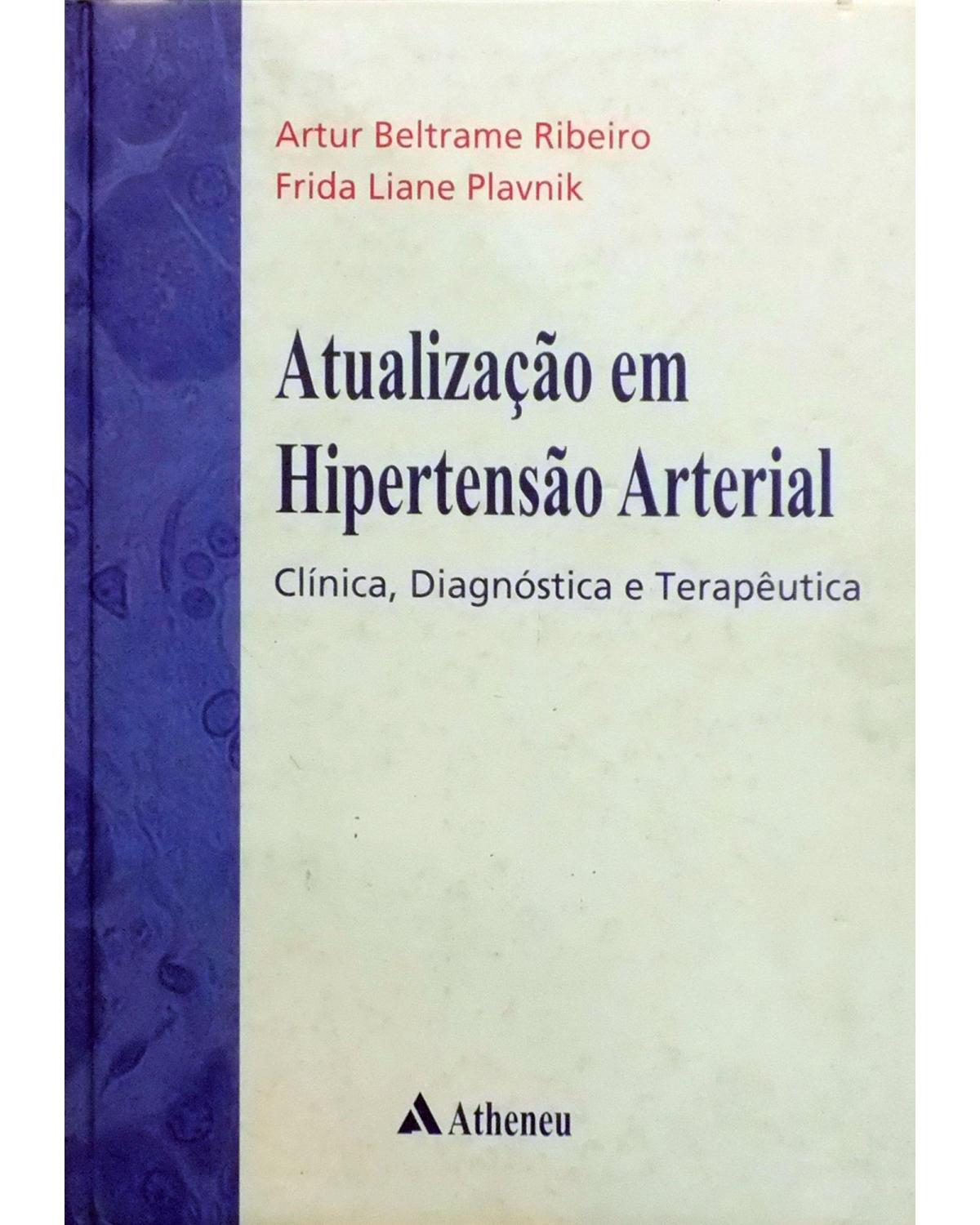 Atualização em hipertensão arterial - clínica, diagnóstica e terapêutica - 2ª Edição | 2007