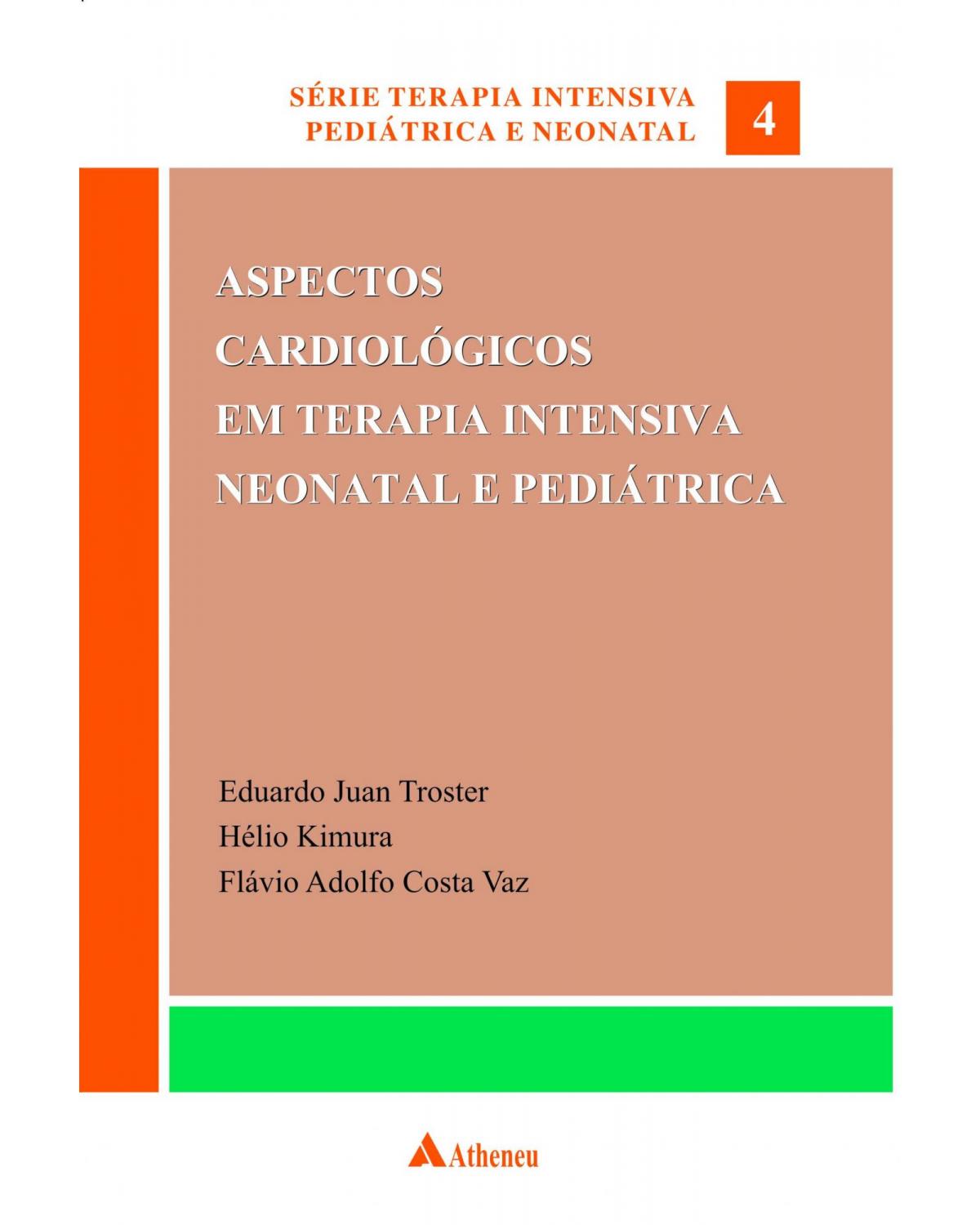 Aspectos cardiológicos em terapia intensiva neonatal e pediátrica - 1ª Edição | 2007