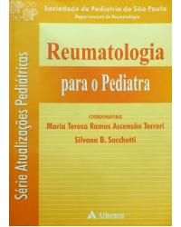 Reumatologia para o pediatra - 1ª Edição | 2008
