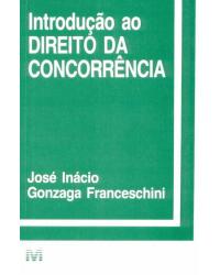 Introdução ao direito da concorrência - 1ª Edição | 1996