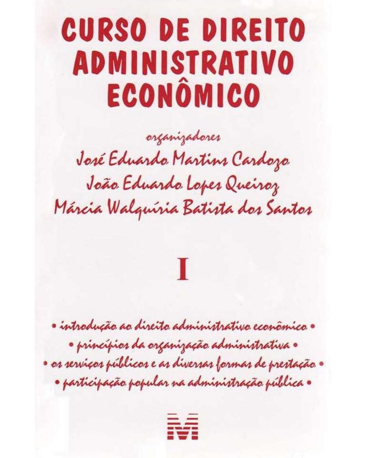 Curso de direito administrativo econômico - Volume I - 1ª Edição