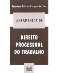 Lineamentos de direito processual do trabalho - 1ª Edição