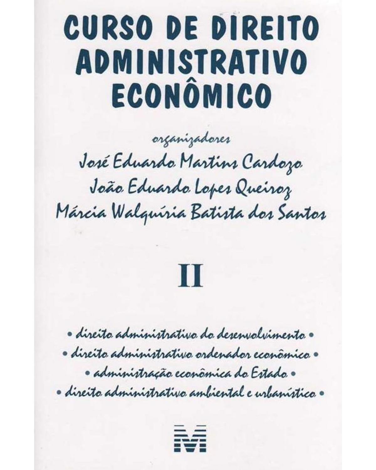 Curso de direito administrativo econômico - Volume II - 1ª Edição