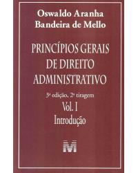 Princípios gerais de direito administrativo: Introdução - Volume I - 3ª Edição