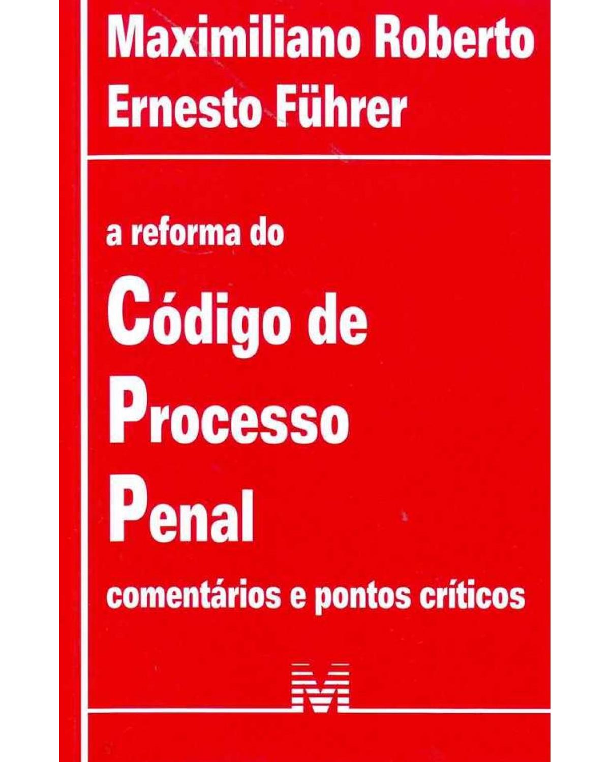 A reforma do código de processo penal: Comentários e pontos críticos - 1ª Edição