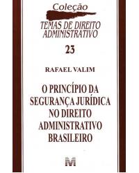 O princípio da segurança jurídica no direito administrativo brasileiro - 1ª Edição