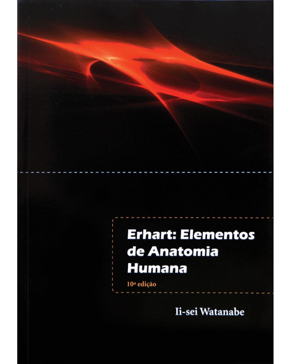 Erhart - elementos de anatomia humana - 10ª Edição | 2013