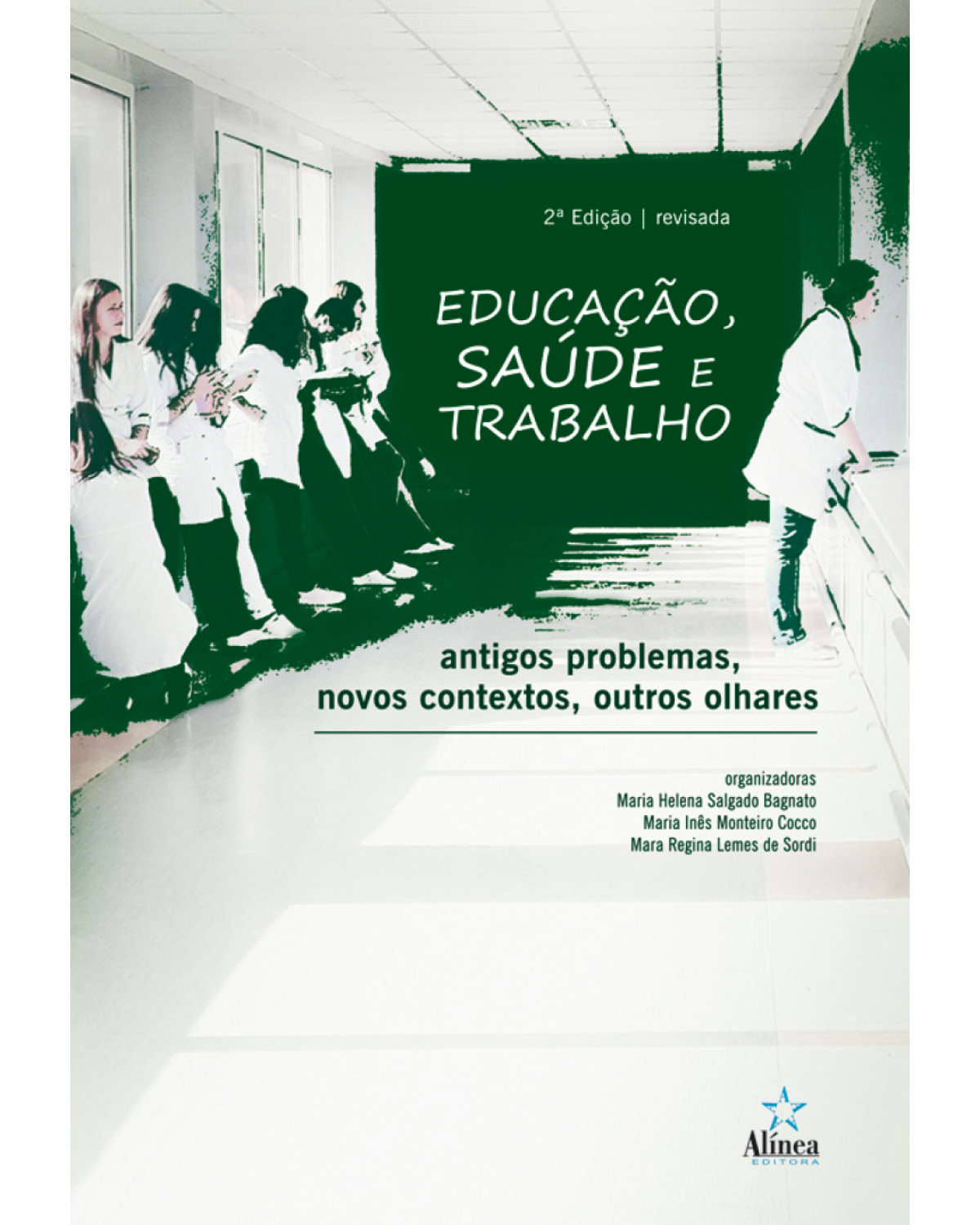 Educação, saúde e trabalho: Antigos problemas, novos contextos, outros olhares - 2ª Edição | 2018