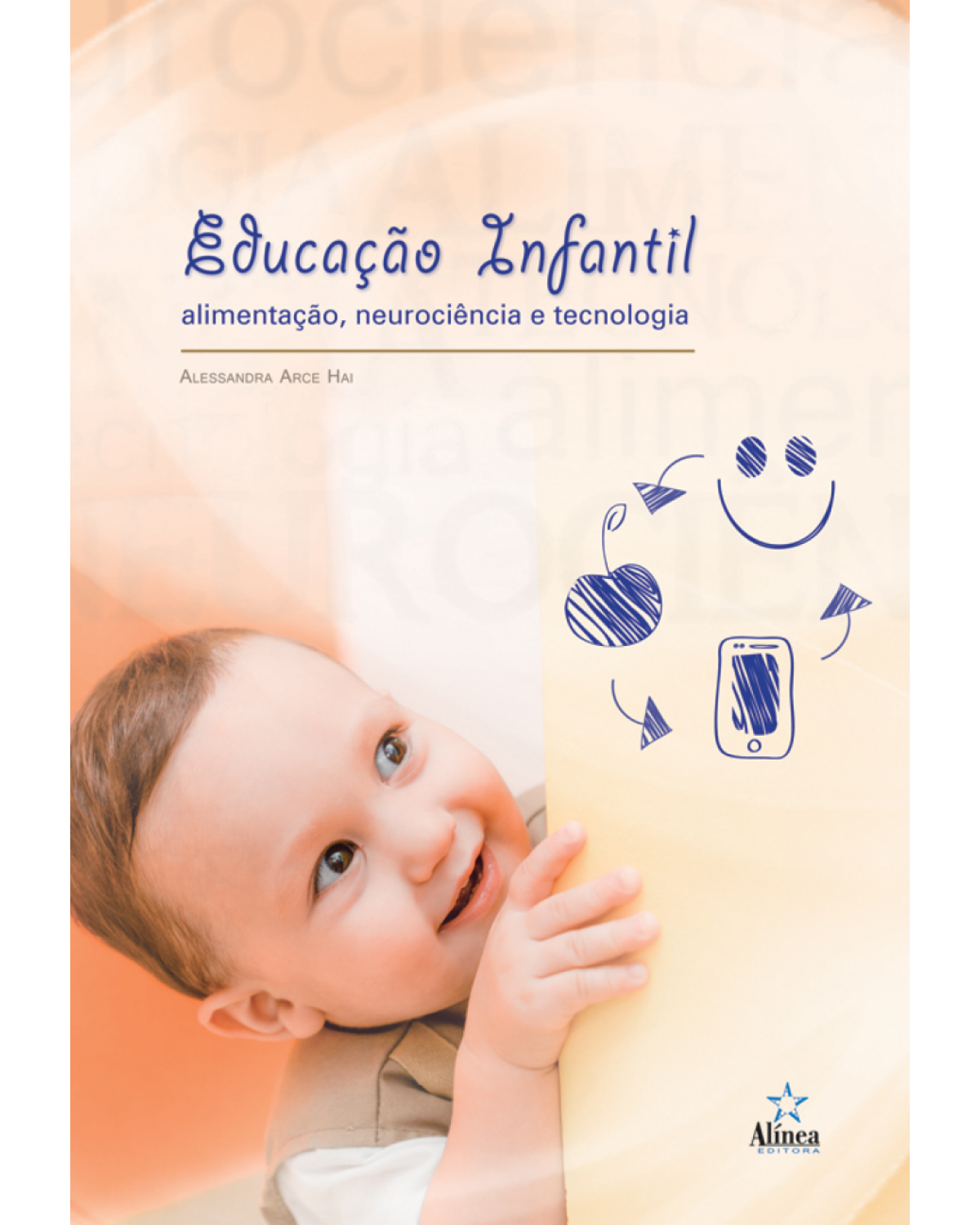 Educação infantil: Alimentação, neurociência e tecnologia - 1ª Edição | 2018