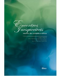 Encontros inesquecíveis: Relatos de cuidado e ética - 1ª Edição | 2018