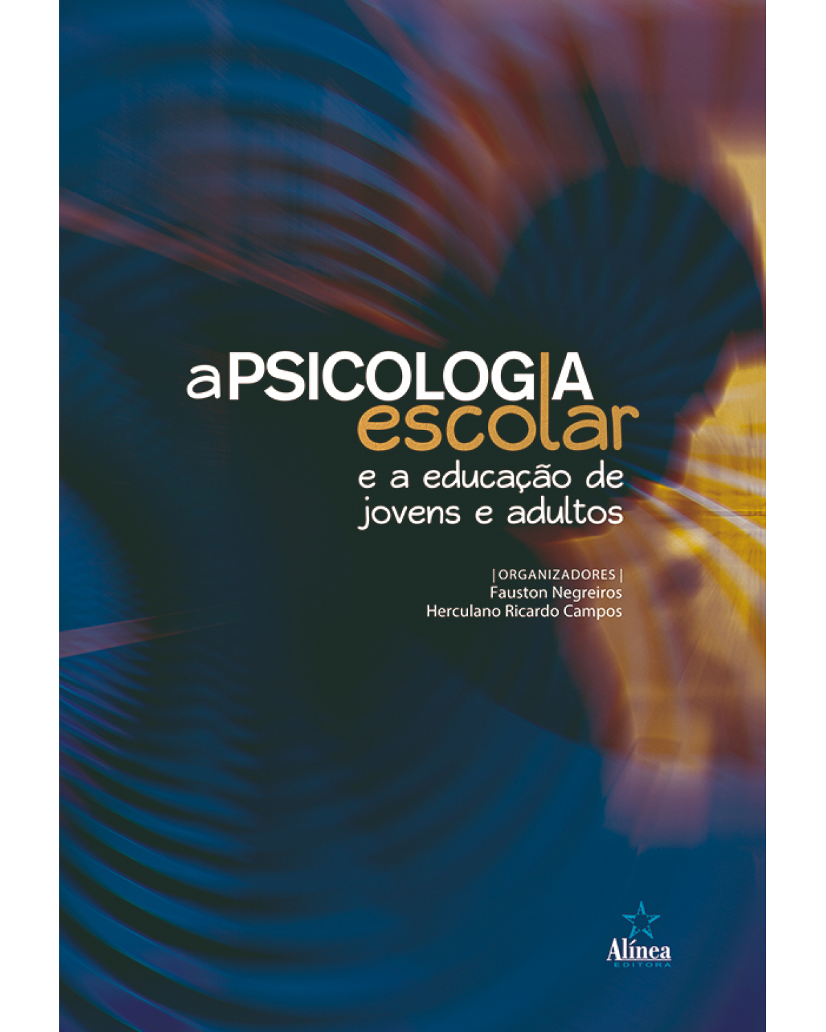 A psicologia escolar e a educação de jovens e adultos - 1ª Edição | 2019