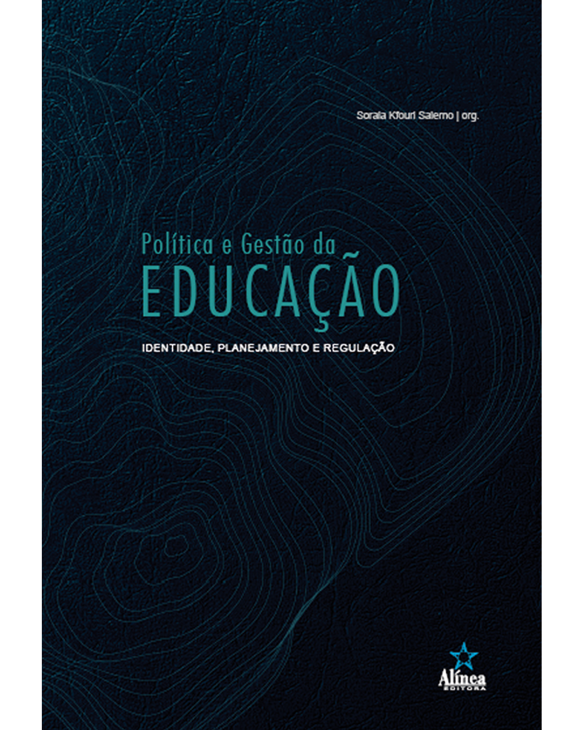 Política e gestão da educação: identidade, planejamento e regulação - 1ª Edição | 2020