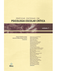 Práticas exitosas em psicologia escolar crítica - Volume 1:  - 1ª Edição | 2020