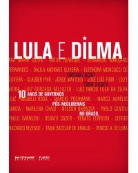 10 anos de governos pós-neoliberais no Brasil - Lula e Dilma - 1ª Edição | 2013