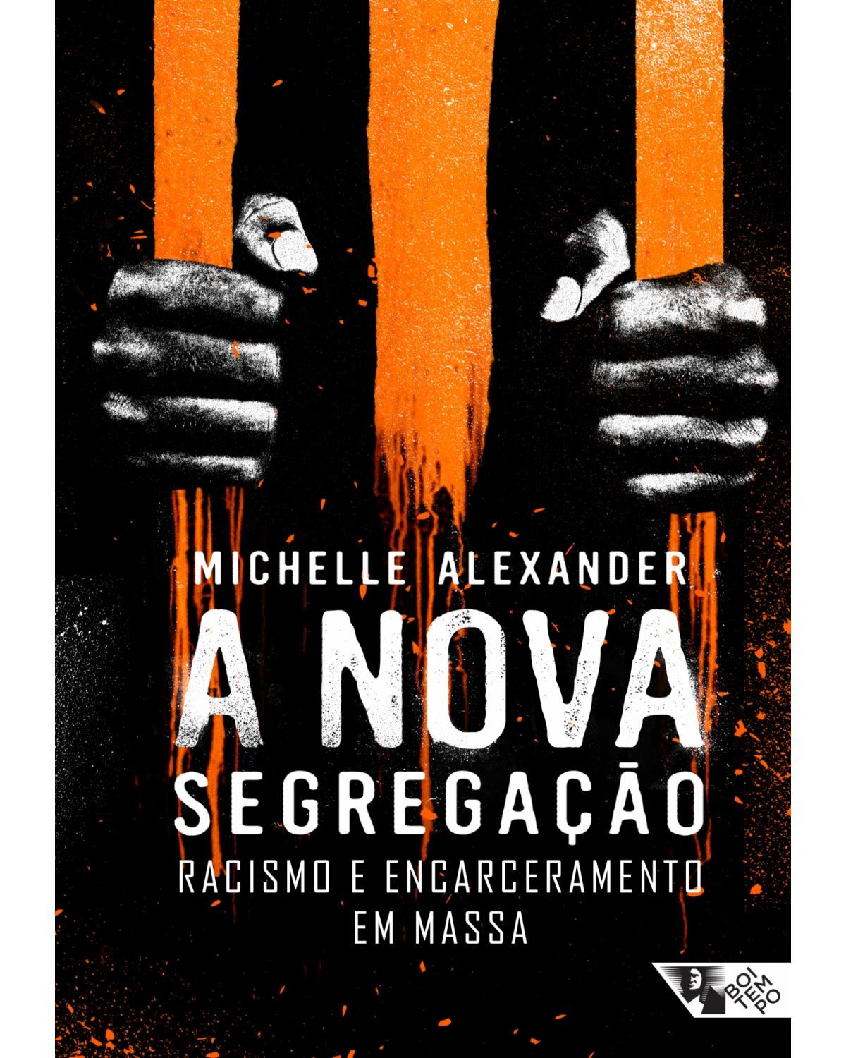 A nova segregação - racismo e encarceramento em massa - 1ª Edição | 2018