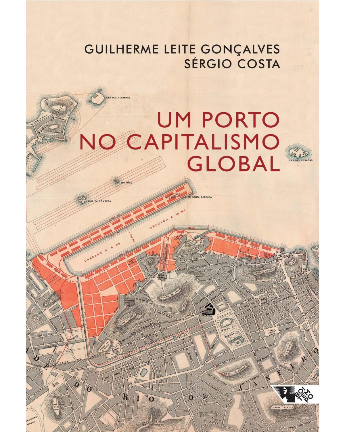 Um porto no capitalismo global - desvendando a acumulação entrelaçada no rio de janeiro - 1ª Edição | 2020