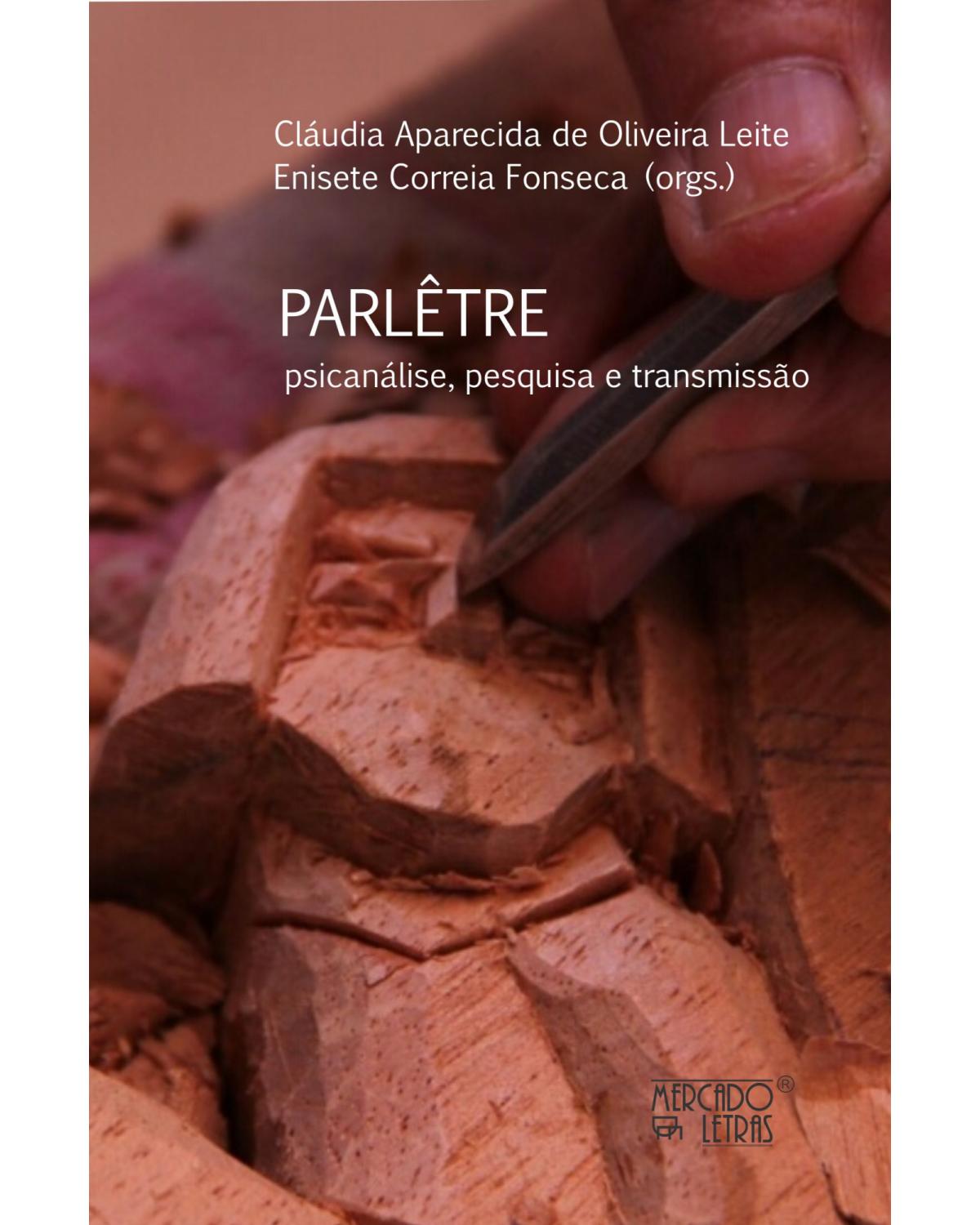 Parlêtre - psicanálise, pesquisa e transmissão - 1ª Edição | 2022