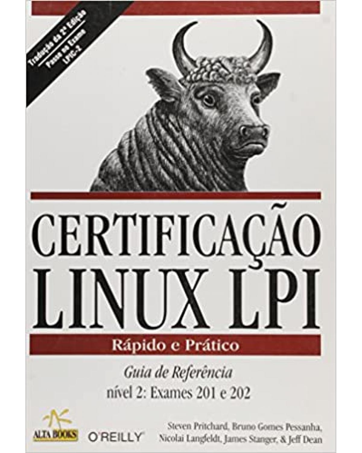 Certificação Linux LPI - nível 2: exames 201 E 202 - 1ª Edição | 2009