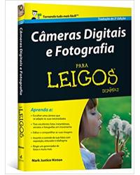 Câmeras digitais e fotografia para leigos - 2ª Edição | 2014