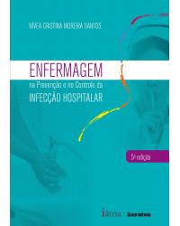 Enfermagem na prevenção e no controle da infecção hospitalar - 5ª Edição | 2016