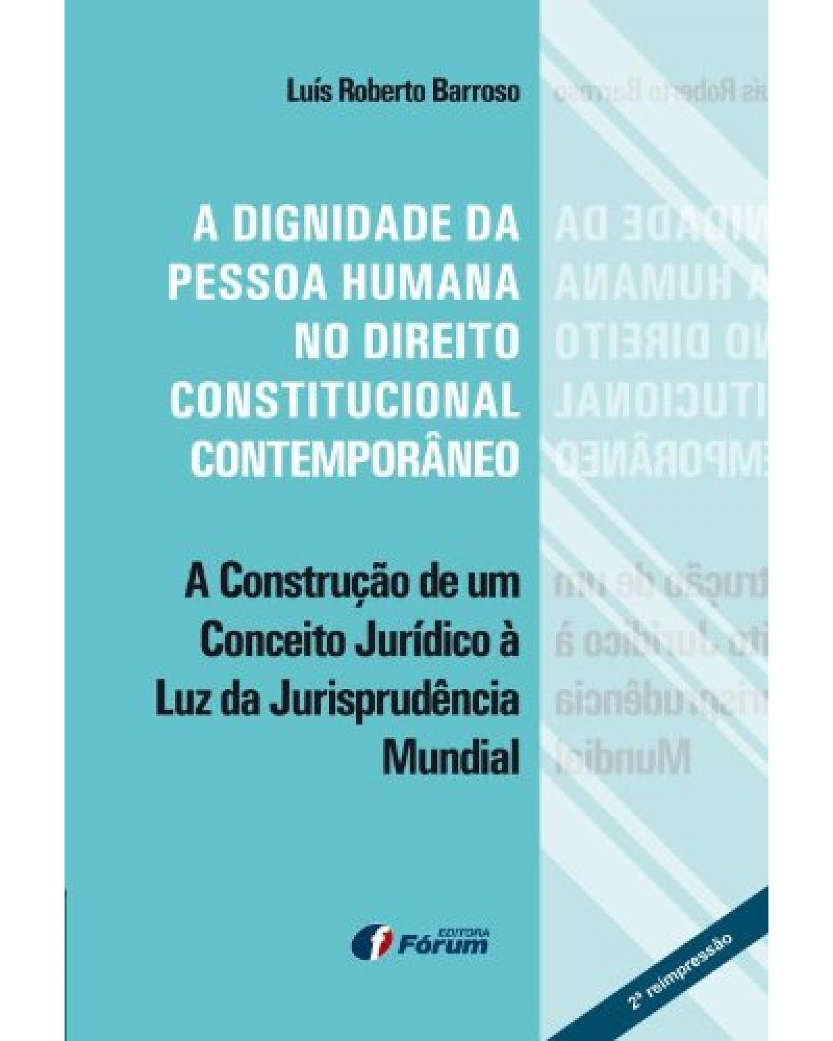 A dignidade da pessoa humana no direito constitucional contemporâneo - 1ª Edição