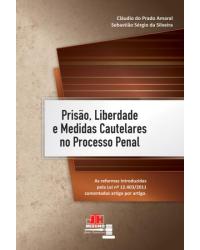 Prisão, liberdade e medidas cautelares no processo penal - 1ª Edição