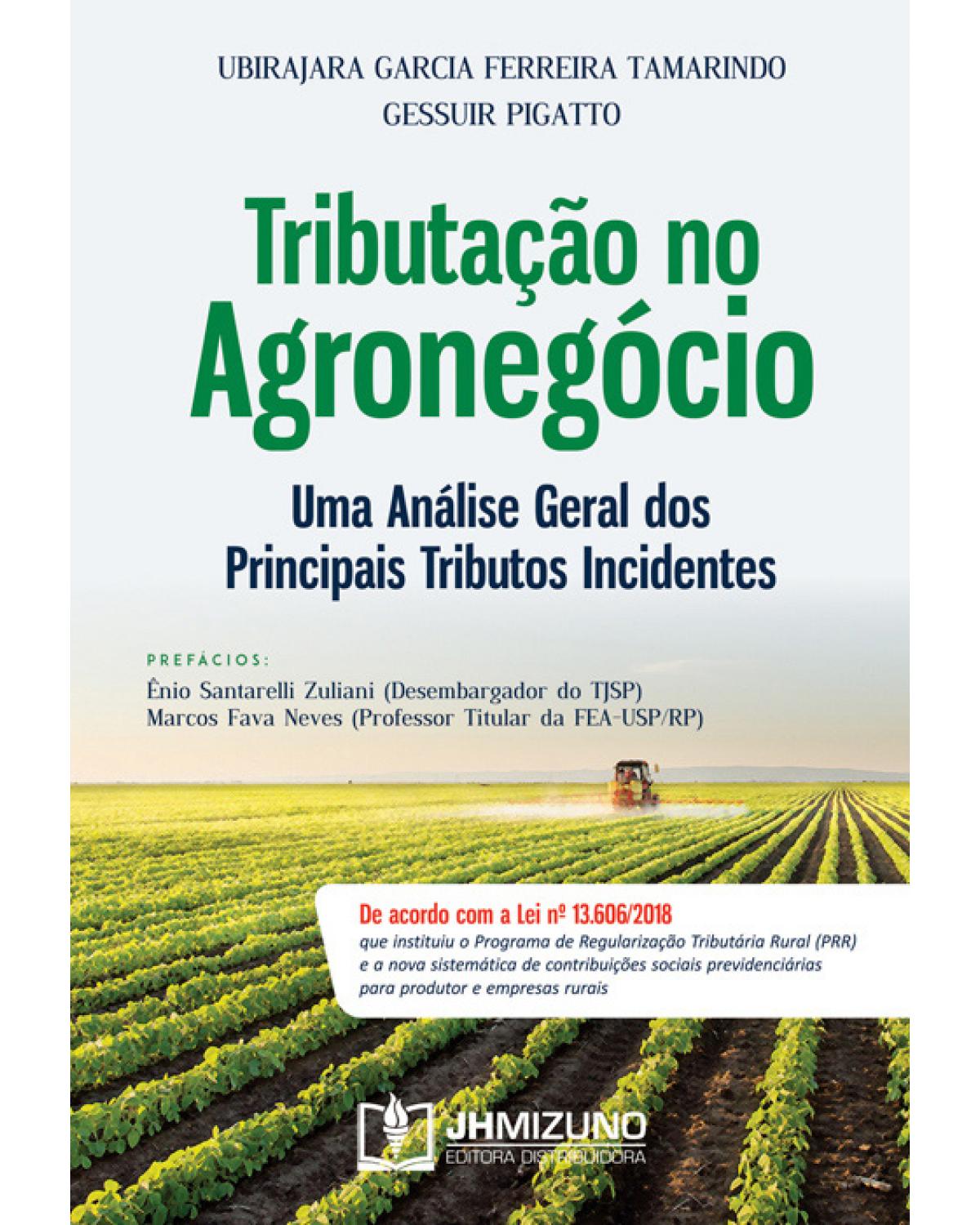Tributação no agronegócio: Uma análise geral dos principais tributos incidentes - 1ª Edição