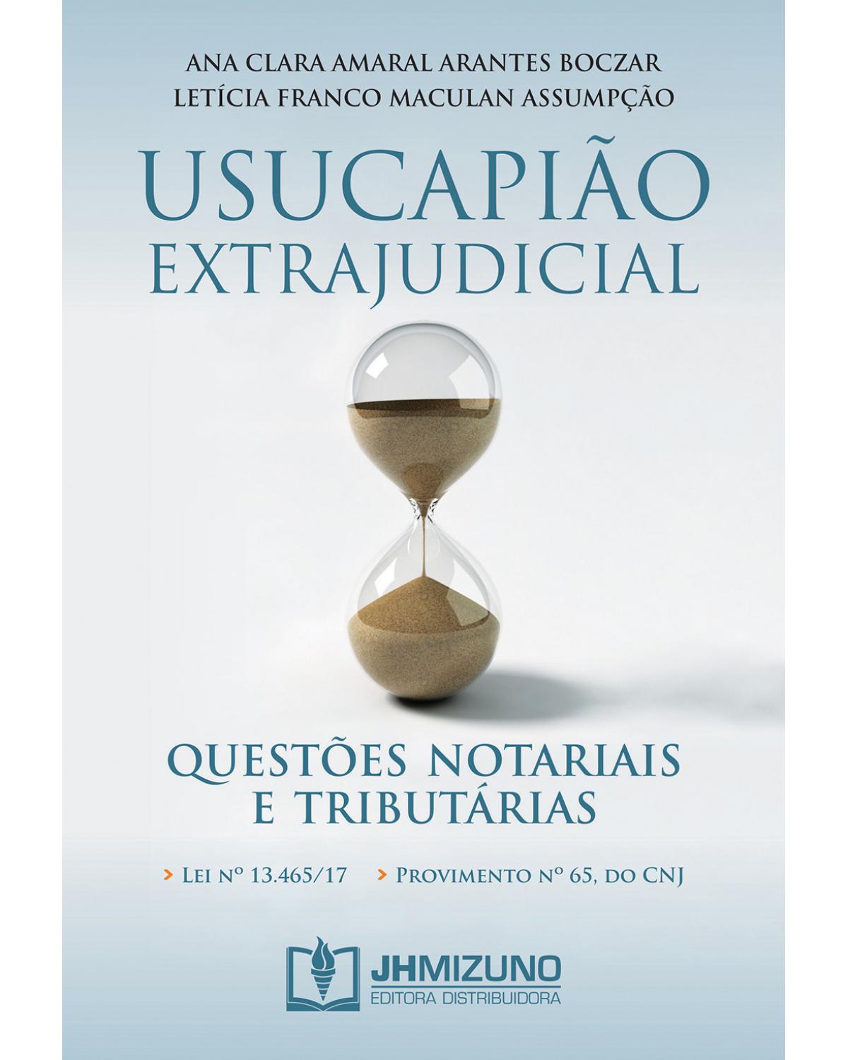 Usucapião extrajudicial: Questões notariais e tributárias - 1ª Edição