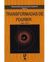 Métodos matemáticos para física e engenharia: Transformadas de fourier - Volume 2 | 1ª Edição