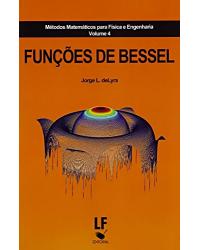 Métodos matemáticos para física e engenharia: Funções de bessel - Volume 4 | 1ª Edição