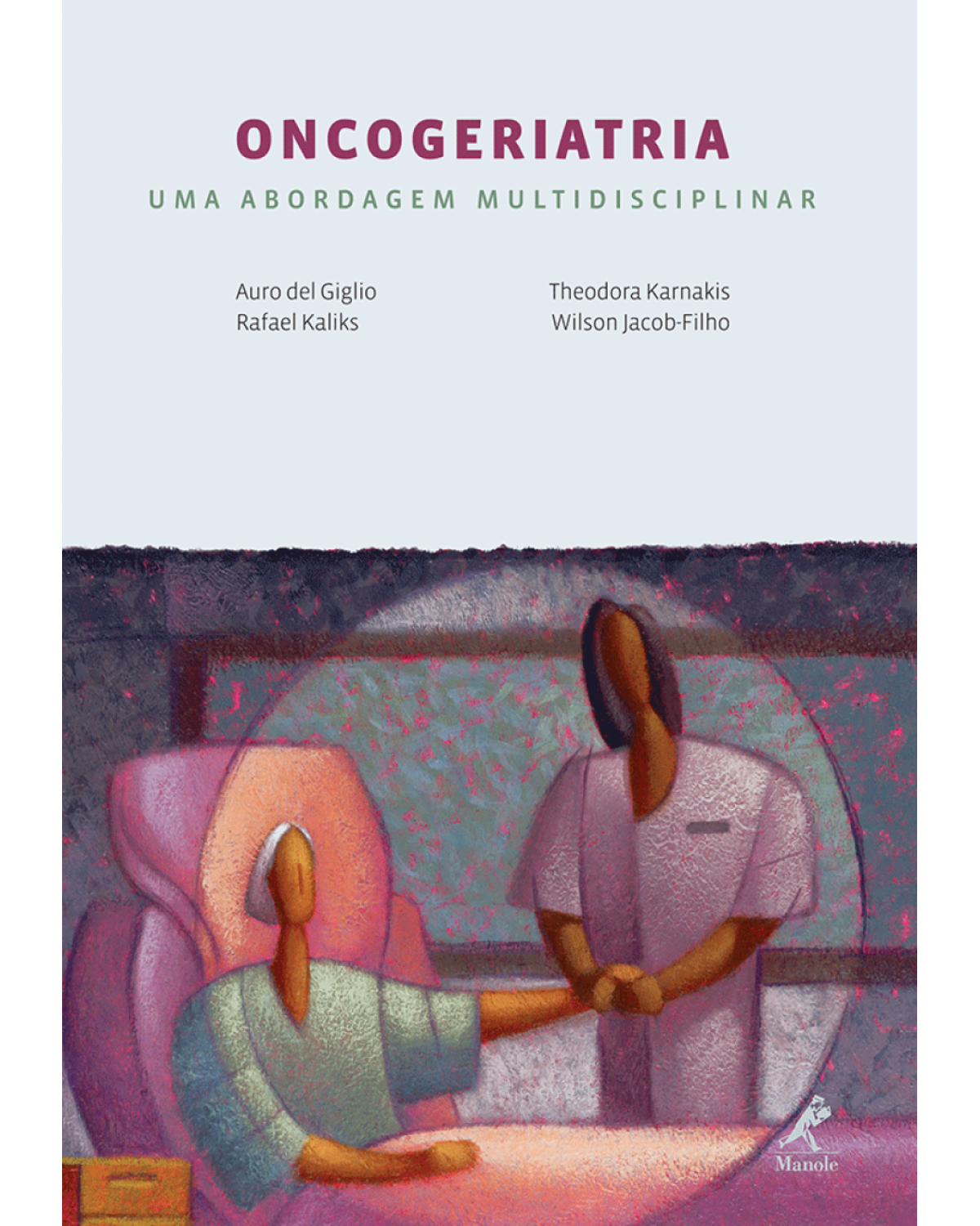 Oncogeriatria - Uma abordagem multidisciplinar - 1ª Edição | 2012