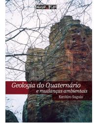 Geologia do quaternário e mudanças ambientais - 2ª Edição | 2010