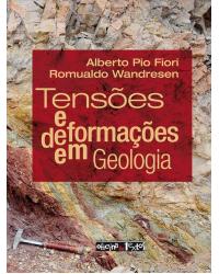 Tensões e deformações em geologia - 1ª Edição | 2014