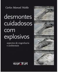 Desmontes cuidadosos com explosivos - aspectos de engenharia e ambientais - 1ª Edição | 2017