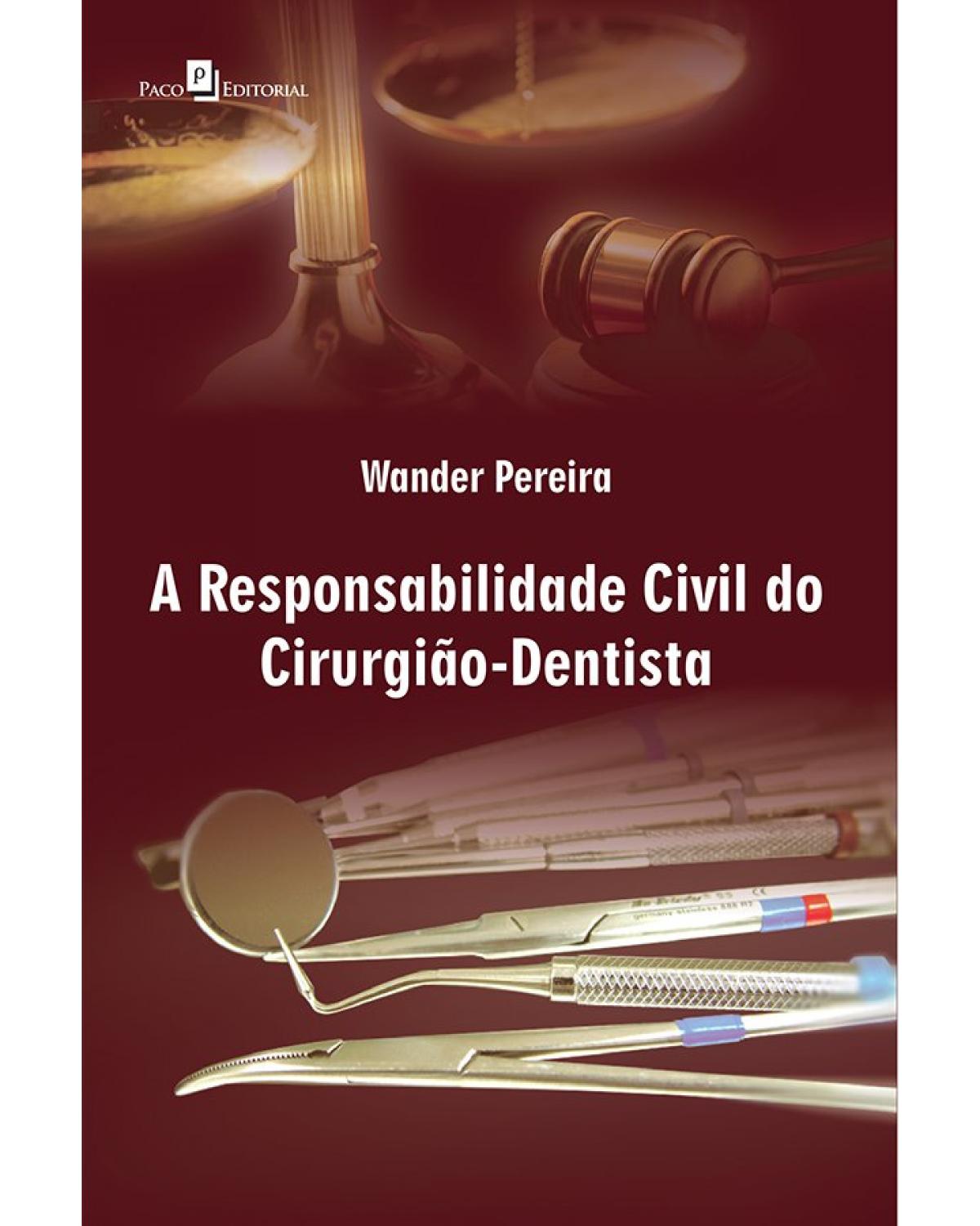 A responsabilidade civil do cirurgião-dentista - 1ª Edição