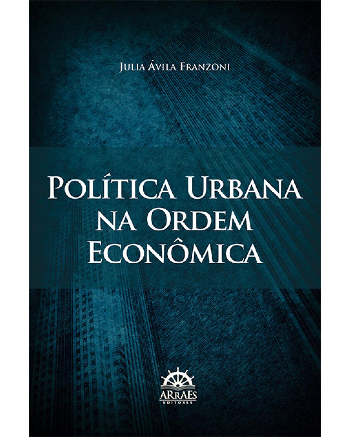 Política urbana na ordem econômica - 1ª Edição | 2014