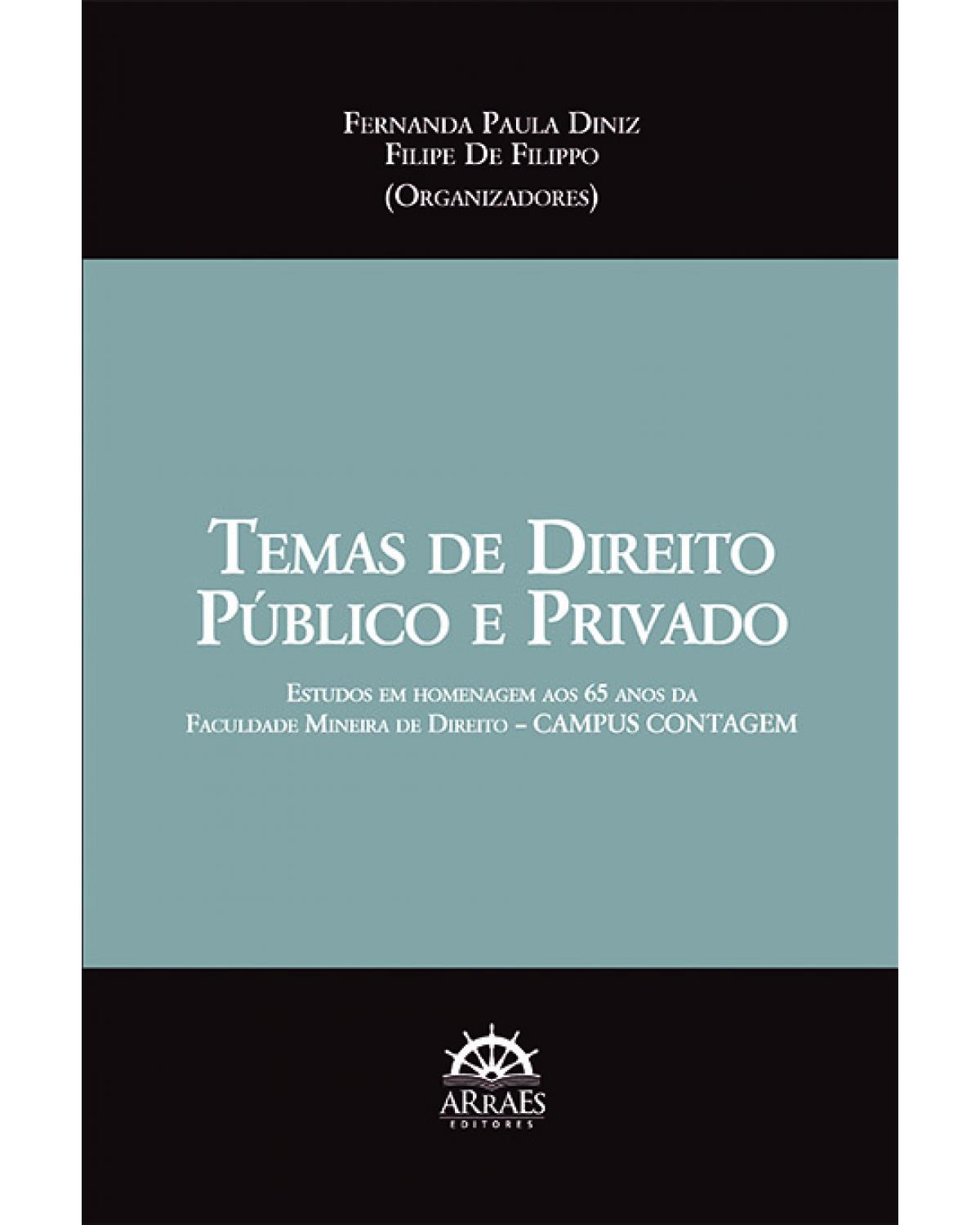 Temas de direito público e privado - estudos em homenagem aos 65 anos da Faculdade Mineira de Direito - Campus Contagem - 1ª Edição | 2014