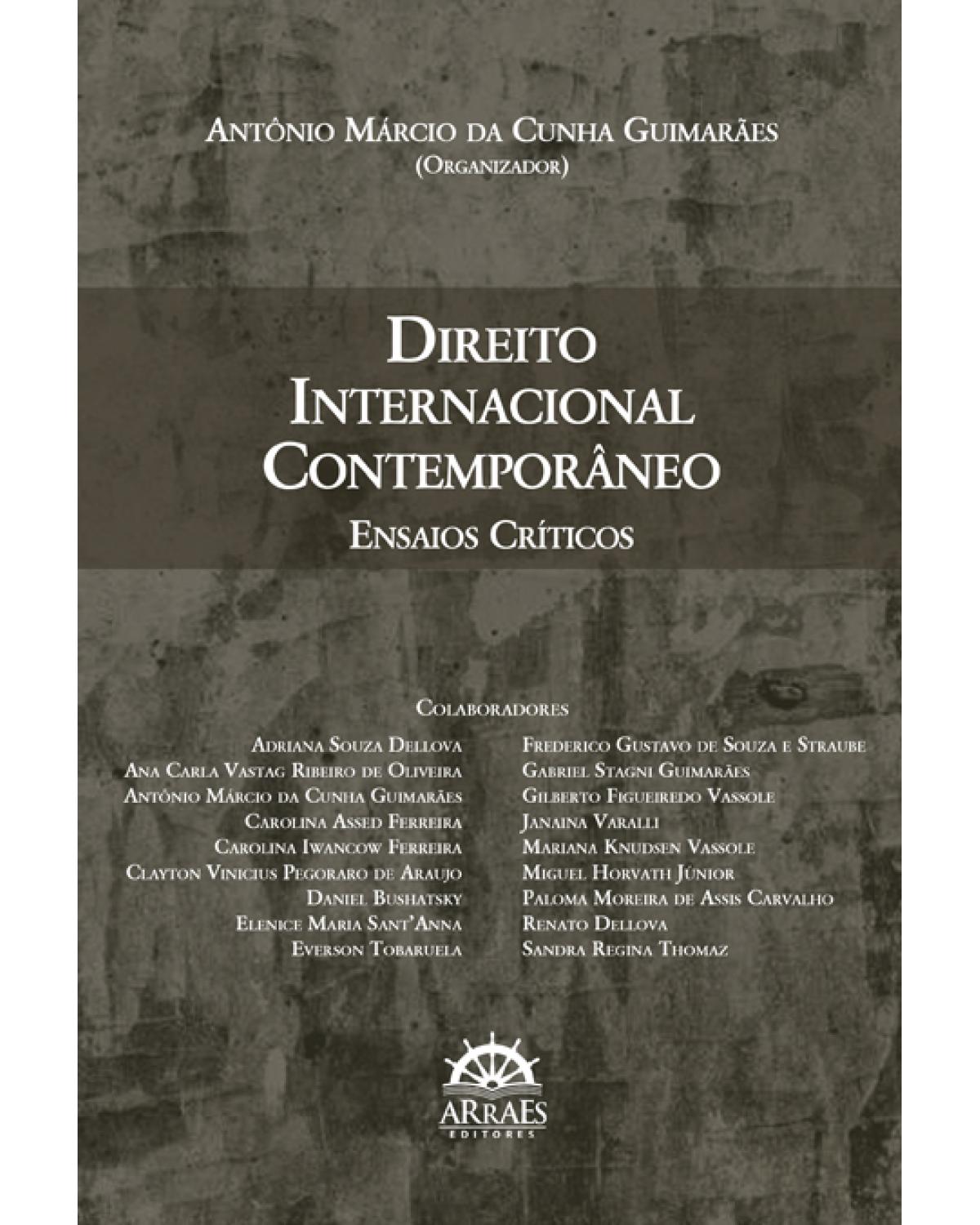 Direito internacional contemporâneo - ensaios críticos - 1ª Edição | 2014