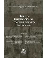 Direito internacional contemporâneo - ensaios críticos - 1ª Edição | 2014