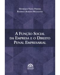 A função social da empresa e o direito penal empresarial - 1ª Edição | 2014
