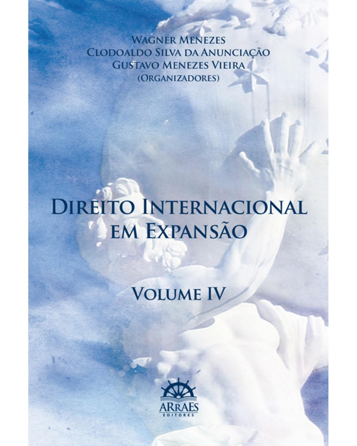 Direito internacional em expansão - Volume 4:  - 1ª Edição | 2014